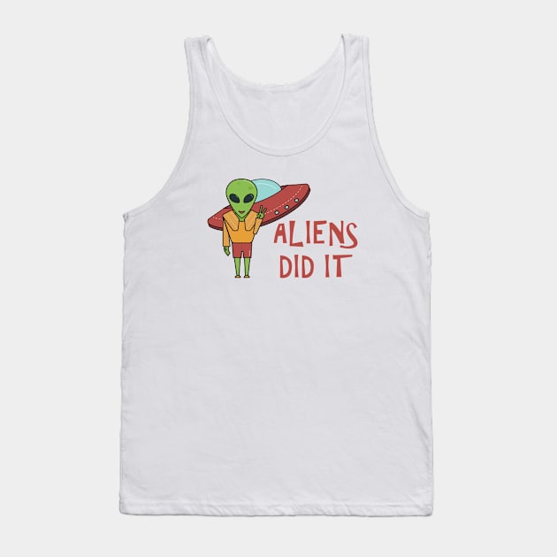 Aliens Did It - Alien Tank Top by D3Apparels